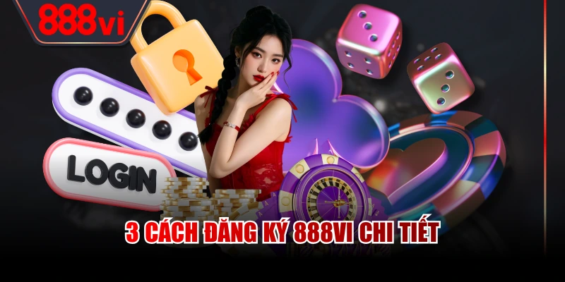 3 cách đăng ký 888VI chi tiết