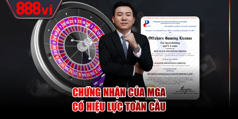 Chứng nhận của MGA có hiệu lực toàn cầu