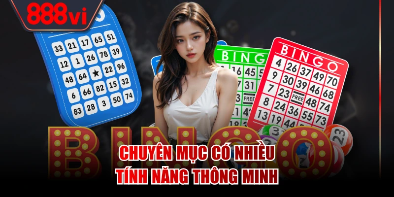 Chuyên mục có nhiều tính năng thông minh